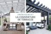 Extérieur : la couverture de terrasse