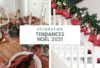Tendances décoration maison pour Noël 2021