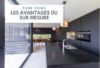 Les avantages de la construction sur mesure