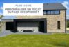 Personnaliser un projet de construction ou faire construire sur mesure