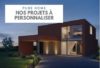 Nos projets de construction à personnaliser
