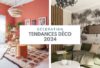 Guide des tendances déco et aménagement en 2024
